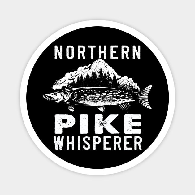 Northern Pike Whisperer Funny Fishing Humor Magnet by MarkusShirts